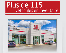 Plus de 115 véhicules en inventaire chez Du Beau Toyota